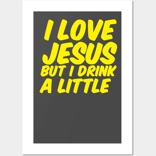 I love Jesus but I drink a little Wall Art by NFT Hoarder